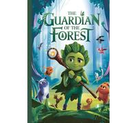 The Unfinished Story The Guardian of the Forest: "An Epic Tale of Magic, Courage, and Ancient Secrets"