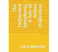 The Unfinished Symphony: A Tale of Italian Unification