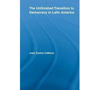 The Unfinished Transition To Democracy In Latin America
