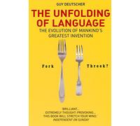 Guy Deutscher – The Unfolding Of Language – Poche – Arrow