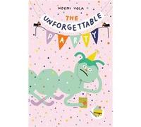 The Unforgettable Party by Noemi Vola Noemi Vola (Auteur)