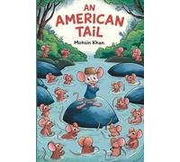 The Unforgettable Story of AN AMERICAN TAIL