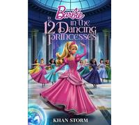 The Unforgettable Story of BARBIE IN THE 12 DANCING PRINCESSES