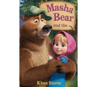 The Unforgettable Story of MASHA AND THE BEAR