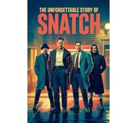 The Unforgettable Story Of Snatch