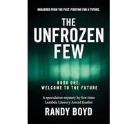 The Unfrozen Few, Book One: Welcome to the Future
