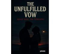 THE UNFULFILLED VOW: A Promise, A Loss, A Promise That Couldn’t Be Fulfilled