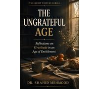 The Ungrateful Age: Reflections on Gratitude in an Age of Entitlement