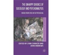 The Unhappy Divorce Of Sociology And Psychoanalysis: Diverse Perspectives On The Psychosocial (Studies In The Psychosocial) (Paperback) Lynn Chancer, John Andrews (Auteur)