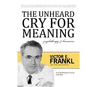 The Unheard Cry for Meaning: Psychotherapy and Humanism by Viktor E. Frankl (2011-12-01)