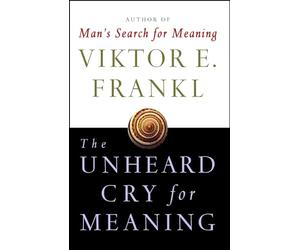 The Unheard Cry for Meaning: Psychotherapy and Humanism (Touchstone Books)