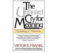 The Unheard Cry for Meaning: Psychotherapy and Humanism (Touchstone Books) by Frankl, Viktor Emil (1979) Paperback