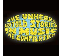 The Unheard - Untold Stories in Music The Compila [Import]