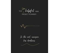 The Unhelpful Mini Project Planner: In the end, everyone has deadlines