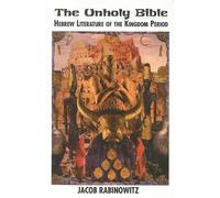 The Unholy Bible: Hebrew Literature of the Early Kingdom Period