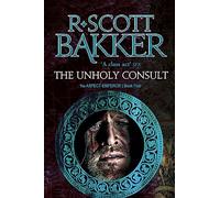 The Unholy Consult: Book 4 of the Aspect-Emperor