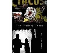 The Unholy Three Tod Robbins (Auteur)