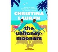The Unhoneymooners: the TikTok sensation! Escape to paradise with this hilarious and feel good romantic comedy
