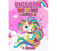 The Unicorn Dot To Dot Coloring Book: The Colorful Unicorn