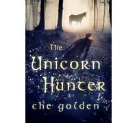 [ The Unicorn Hunter BY Golden, Che ( Author ) ] { Hardcover } 2015