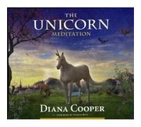 The Unicorn Meditation by Diana Cooper Cooper, Diana (Auteur)