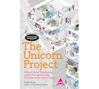 The Unicorn Project: A Novel About Developers, Digital Disruption, and Thriving in the Age of Data (Grayscale Indian Edition)