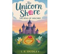 The Unicorn Shore: The Ring of Mischief (Book3)