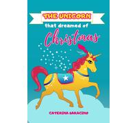 The Unicorn That Dreamed Of Christmas (Sweet Tales For Christmas) (Italian Edition)