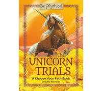 The Unicorn Trials: A Choose Your Path Book