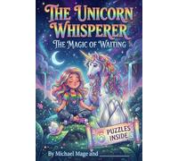 The Unicorn Whisperer: The Magic of Waiting