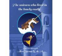 The Unicorn Who Lived In The Lonely Castle