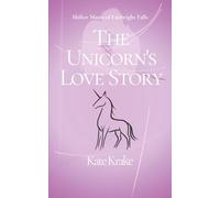 The Unicorn's Love Story: A Sweet, Clean, Second-Chance, Fated-Mate Shifter Romance