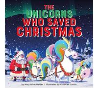 The Unicorns Who Saved Christmas