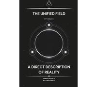 The Unified Field: A Direct Description of Reality