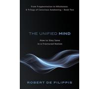 The Unified Mind: Staying Sane in a Fractured Nation