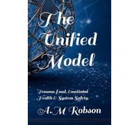 The Unified Model: Trauma Load, Emotional Health & System Safety.
