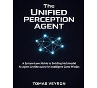 The Unified Perception Agent: A System-Level Guide to Building Multimodal AI-Agent Architectures for Intelligent Game Worlds