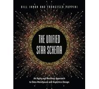 The Unified Star Schema: An Agile and Resilient Approach to Data Warehouse and Analytics Design