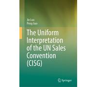 The Uniform Interpretation Of The Un Sales Convention (Cisg)