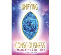 The Unifying Consciousness: Emanations of Love