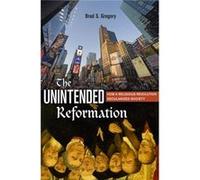 The Unintended Reformation: How A Religious Revolution Secularized Society (Paperback) Brad S Gregory, (Auteur)