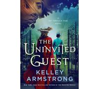 The Uninvited Guest A Rip Through Time Novel - Kelley Armstrong - Minotaur books - ebook (ePub) - Livre