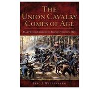 The Union Cavalry Comes Of Age