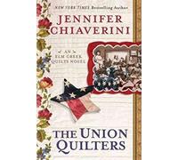 The Union Quilters: An Elm Creek Quilts Novel