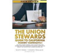 The Union Stewards Guide to California Workers' Compensation