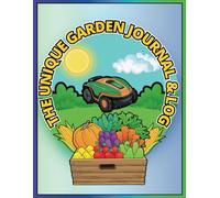 The Unique Garden Journal & Log: A Seasonal Gardening Planner with Lawn Care & Robotic Mower Tracking