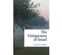 The Uniqueness of Israel by Lance Lambert Lance Lambert (Auteur)