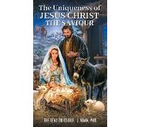 The Uniqueness Of Jesus Christ The Saviour