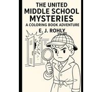 The United Middle School Mysteries: A Coloring Book Adventure