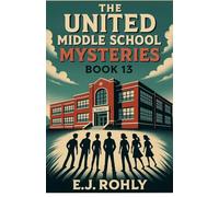 The United Middle School Mysteries Book 13
